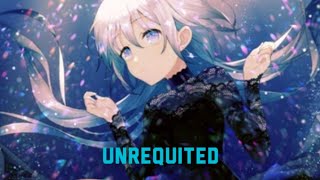 Nightcore~Unrequited~[feat.Holly Drummond]