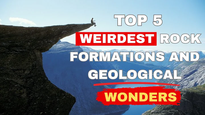 Top 5 Weirdest Rock Formations and Geological Wonders