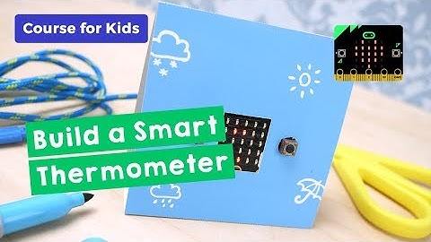 Build a Smart Thermometer | Create With a Microbit (Part 3/5)