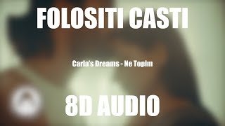 Carla's Dreams - Ne Topim (8D AUDIO)