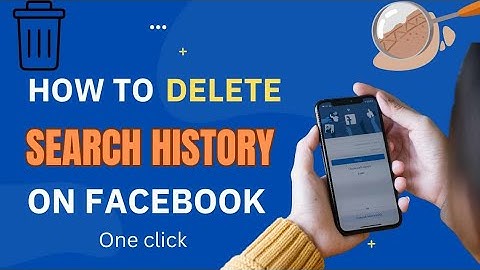 HOW TO DELETE SEARCH HISTORY ON FACEBOOK