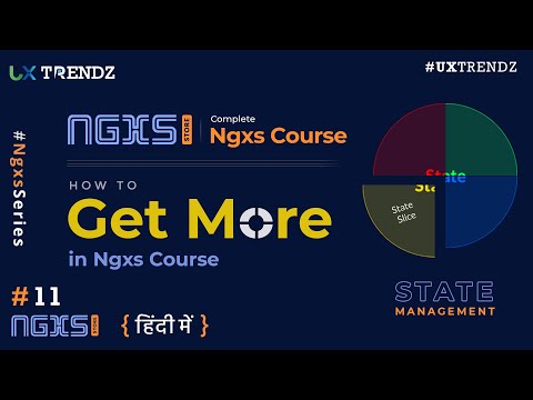 How to Get More in Ngxs Course  |  Ngxs  |   Uxtrendz  |  Ngxs Course in Hindi (2021) [#11]