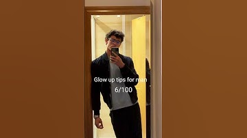 Glow Up Tips For Men | Boost Your Attractiveness!