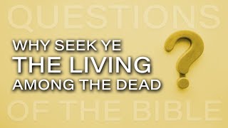 Pastor John Smith - Why Seek Ye The Living Among The Dead? - Luke 24