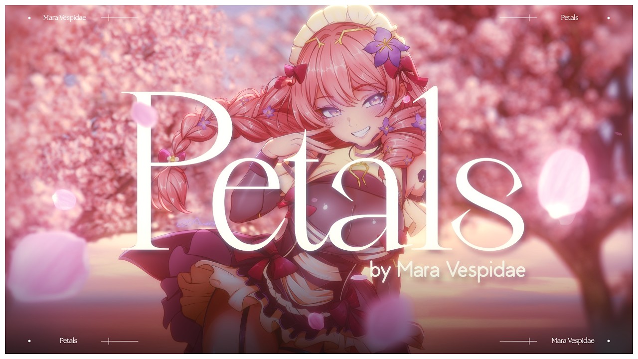 【MV】Petals - Mara Vespidae | Original Song