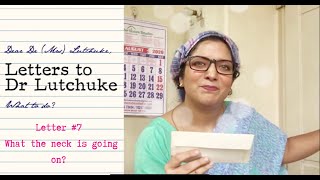 Letter #7- Letters to Lutchuke| What the neck