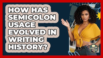 How Has Semicolon Usage Evolved In Writing History? - Lexicon Lounge