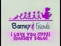 Barney Friends I Love You 1992 Barney Solo
