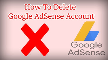 How To Delete Google Adsense Account 2017