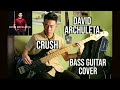 CRUSH | DAVID ARCHULETA | (Bass Cover)