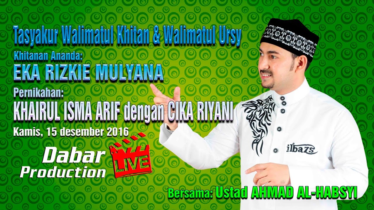 LIVE Ust AHMAD AL HABSYI | Tasakur Walimatul Khitan & Walimatul Ursy