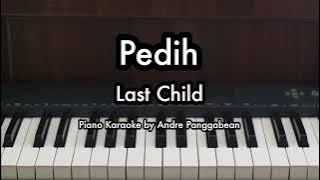 Pedih - Last Child | Piano Karaoke by Andre Panggabean