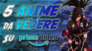 5 Anime Da Vedere Su Amazon Prime Video