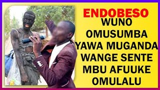 ENDOBESO: Wuno Omusumba Yawa Muganda Wange Sente Mbu Afuuke Omulalu