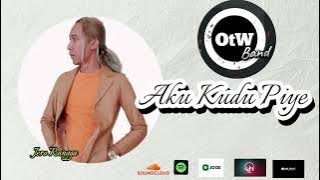 Aku Kudu Piye - OTW band