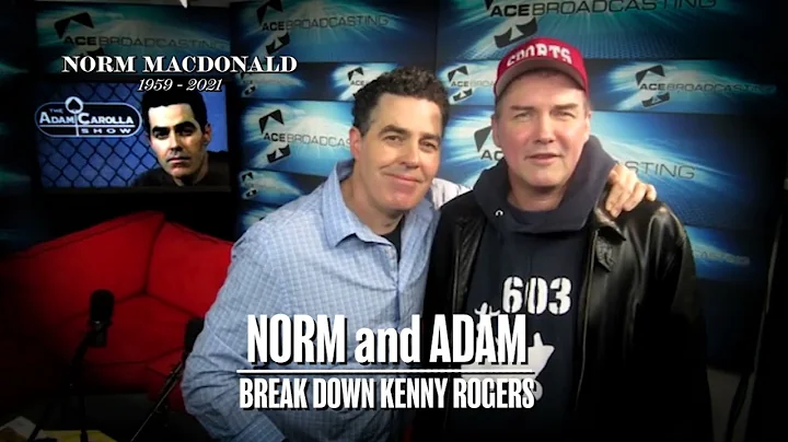 Norm Macdonald & Adam Carolla Break Down Kenny Rog...