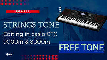 Strings tone editing for Casio CTX 9000in & 8000in || casio ctx 9000in tone editing