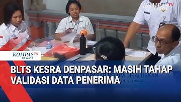 BLTS KESRA Denpasar, Masih Dalam Tahap Validasi Data Penerima