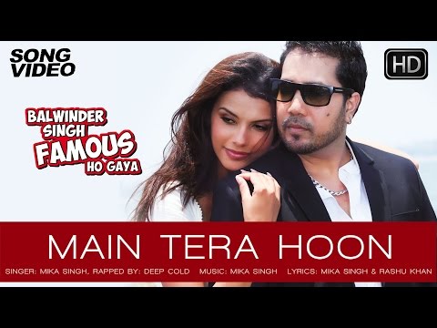 Main Tera Hoon Lyrics in Hindi Balwinder Singh Famous Ho Gaya 2014