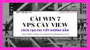 VPS Trial Free - Cài win 7 trên vultr mới nhất 2020 🔴 Huynh Van Thanh Quan