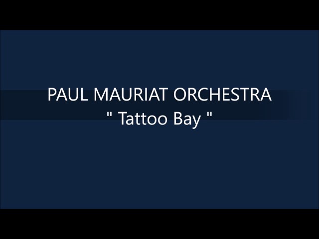 Paul Mauriat - Tattoo Bay