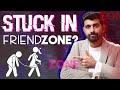 Mensutra: This is why You are Stuck in Friendzone!