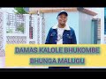 DAMAS KALOLE BHUKOMBE KWA BHUNGA MALUGU By Dmk Group