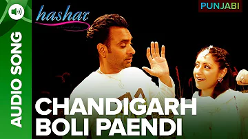 Chandigarh Boli Paendi | Full Audio Song | Hashar: A Love Story | Babbu Mann & Gurline Chopra