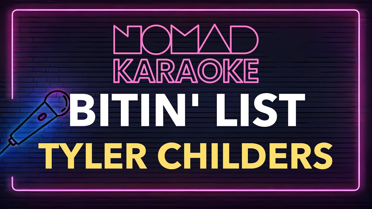 Tyler Childers - Bitin' List (Karaoke) Tyler Childers - Bitin' List (Karaoke)