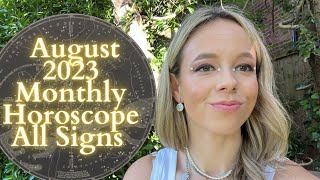 AUGUST 2023 MONTHLY HOROSCOPE All Signs: Time to Tie Up Loose Ends!