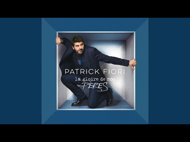 Patrick Fiori - La Gloire De Nos Peres