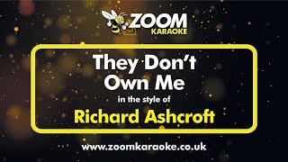 Video thumbnail of "Richard Ashcroft - They Don't Own Me (Without Backing Vocals) - Karaoke Version from Zoom Karaoke"