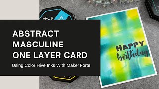 Ink Swiping Technique Using Color Hive Inks | Masculine Card Idea | With Maker Forte