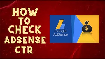 How To Check CTR in Google Adsense 2021