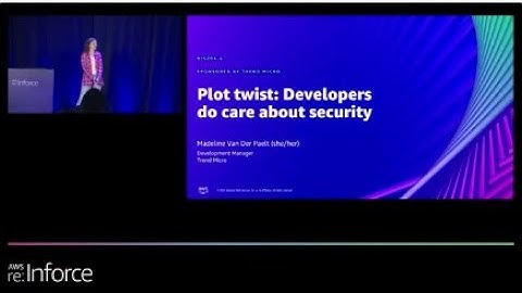 AWS re:Inforce 2022 - Plot twist: Developers do care about security (Trend Micro) (NIS204-S)