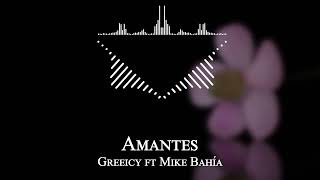 Greeicy ft Mike Bahía - Amantes