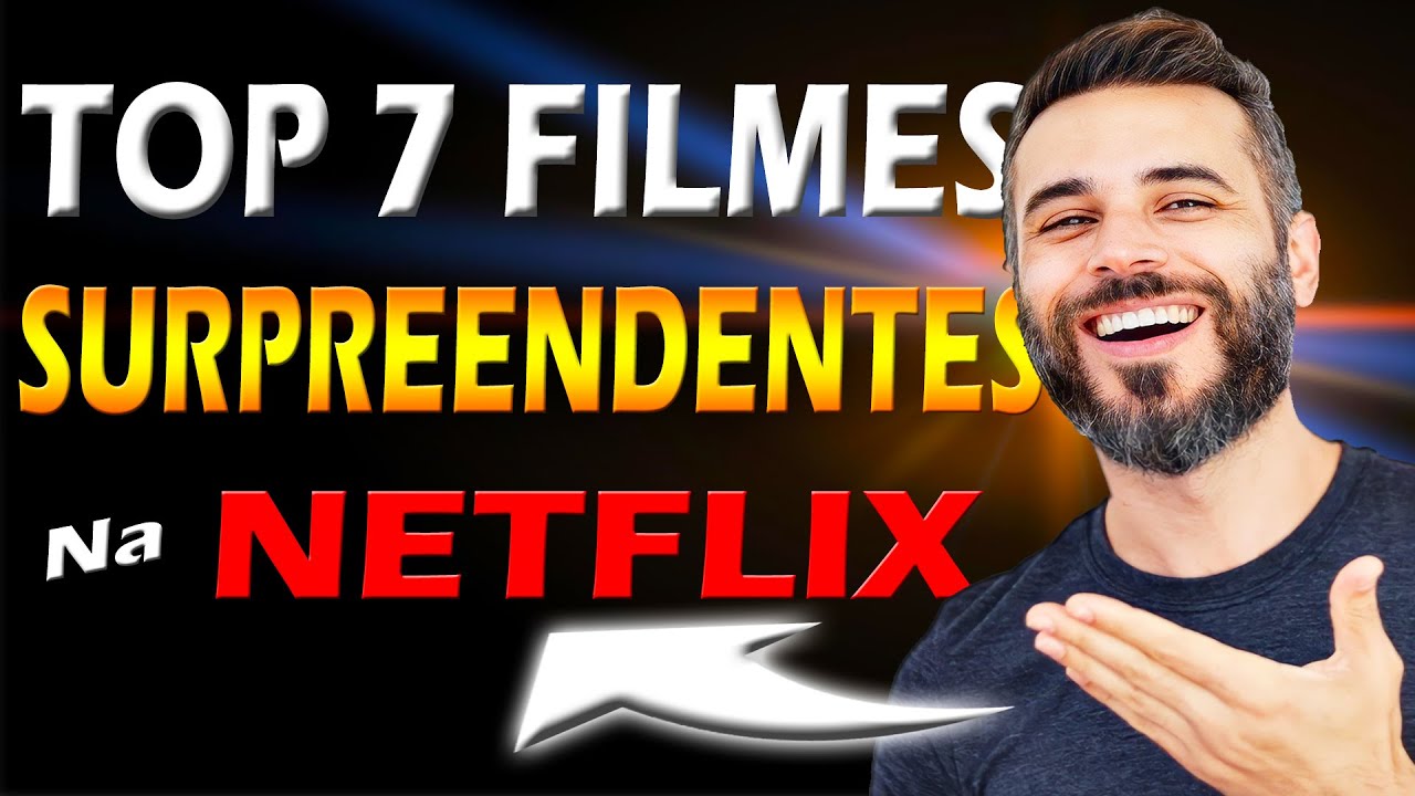 TOP 7 MELHORES FILMES DA NETFLIX 🎬