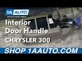 How to Replace Front Interior Door Handle 2005-10 Chrysler 300