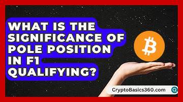 What Is the Significance of Pole Position in F1 Qualifying? | Pole Position Experts