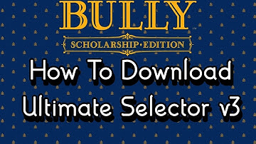 How To Install Ultimate Selector v3 For Bully Scholarship Edition
