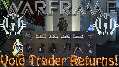 Warframe - Void Traders Returned! 97th Rotation