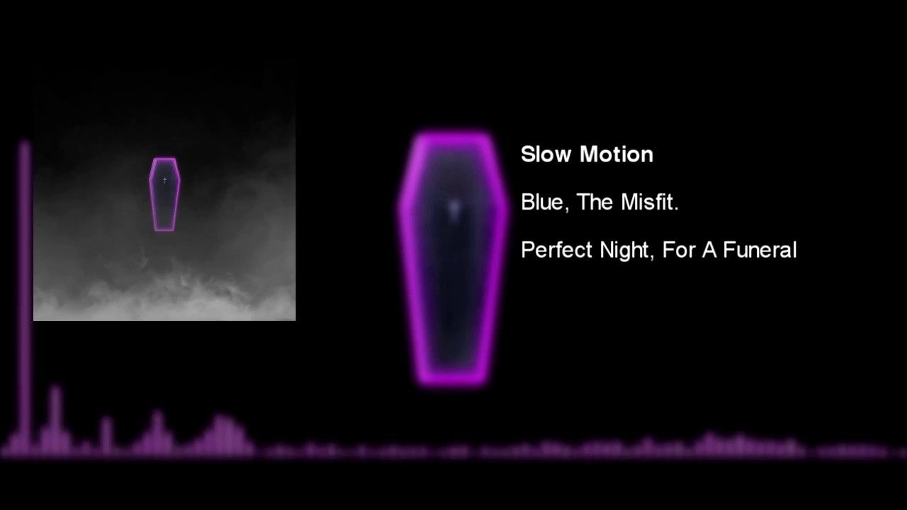 Blue, The Misfit - Slow Motion