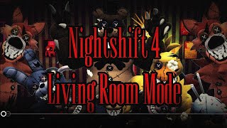 NIGHTSHIFT 4 REMASTERED LIVING ROOM MODE EARLY ACCESS!! ( WITH NEW MECHANICS AND DIFFERENT VIBES!! )