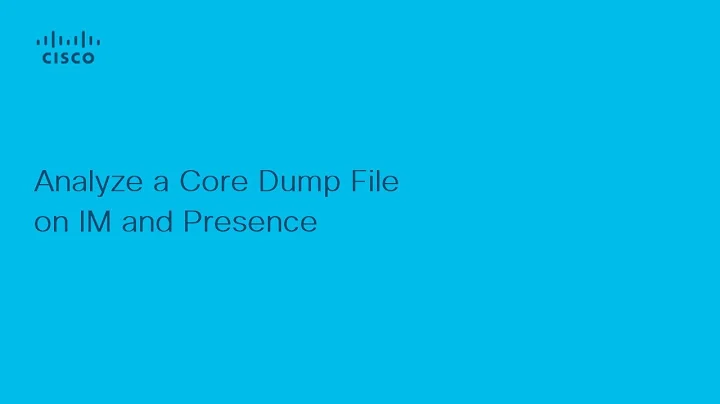 Presence - Analyze a Core Dump File