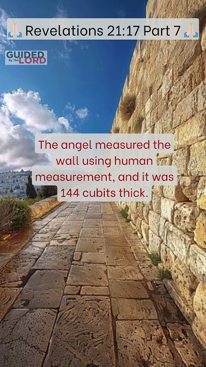 🙏🏼 “Revelation 21:17: Understanding the Heavenly Measurement of 144 Cubit - Part 7 🙏🏼 #Revelation