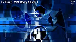 G - Eazy ft. ASAP Lamar Rocky & Cardi B - No limit
