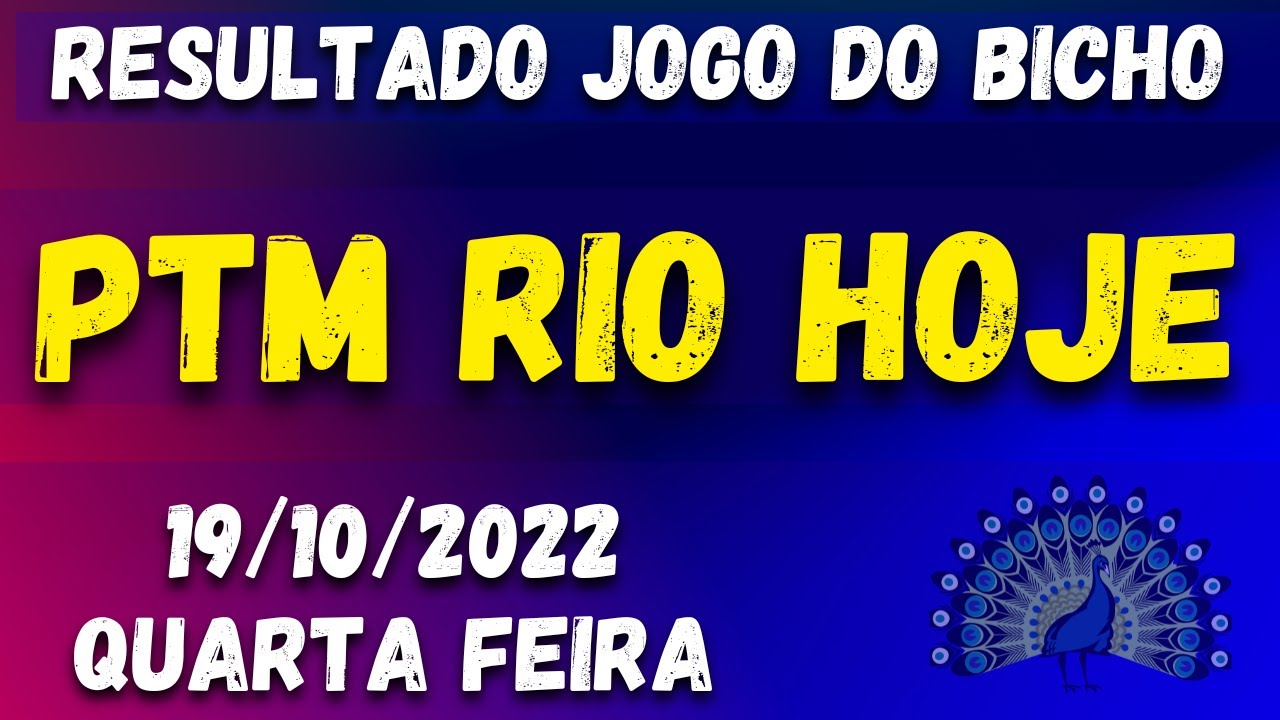 🍀 PTM Rio Hoje – Resultado do jogo do bicho de hoje das 11 horas – 19/10/2022 QUARTA FEIRA