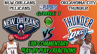 #8 NEW ORLEANS PELICANS VS #1 OKLAHOMA CITY THUNDER LIVE NBA PLAYOFFS COMMENTARY AND PLAY BY PLAY