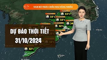 DỰ BÁO THỜI TIẾT NGÀY 31/10/2024 | VTV CẦN THƠ