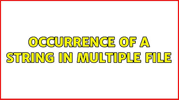 Unix & Linux: occurrence of a string in multiple file (2 Solutions!!)